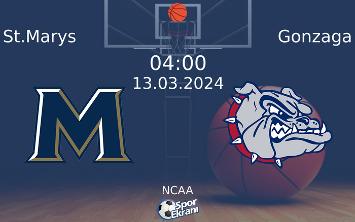 13 Mart 2024 St.Marys vs Gonzaga maçı Hangi Kanalda Saat Kaçta Yayınlanacak?