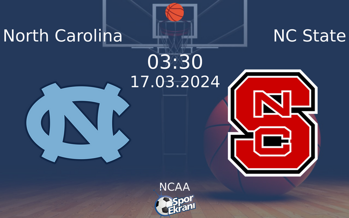 17 Mart 2024 North Carolina vs NC State maçı Hangi Kanalda Saat Kaçta Yayınlanacak?