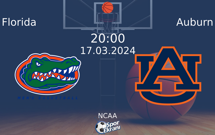 17 Mart 2024 Florida vs Auburn maçı Hangi Kanalda Saat Kaçta Yayınlanacak? 17 Mart 2024 Florida vs Auburn maçı Hangi Kanalda Saat Kaçta Yayınlanacak?