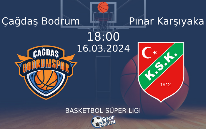 16 Mart 2024 Çağdaş Bodrum vs Pınar Karşıyaka maçı Hangi Kanalda Saat Kaçta Yayınlanacak? 16 Mart 2024 Çağdaş Bodrum vs Pınar Karşıyaka maçı Hangi Kanalda Saat Kaçta Yayınlanacak?