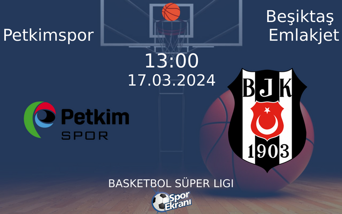 17 Mart 2024 Petkimspor vs Beşiktaş Emlakjet maçı Hangi Kanalda Saat Kaçta Yayınlanacak? 17 Mart 2024 Petkimspor vs Beşiktaş Emlakjet maçı Hangi Kanalda Saat Kaçta Yayınlanacak?