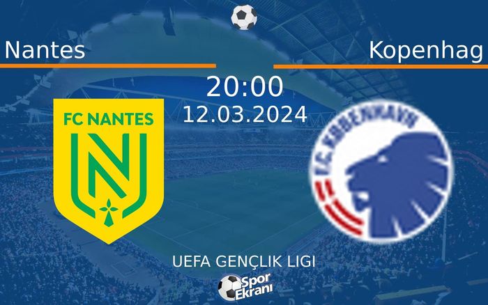 12 Mart 2024 Nantes vs Kopenhag maçı Hangi Kanalda Saat Kaçta Yayınlanacak? 12 Mart 2024 Nantes vs Kopenhag maçı Hangi Kanalda Saat Kaçta Yayınlanacak?