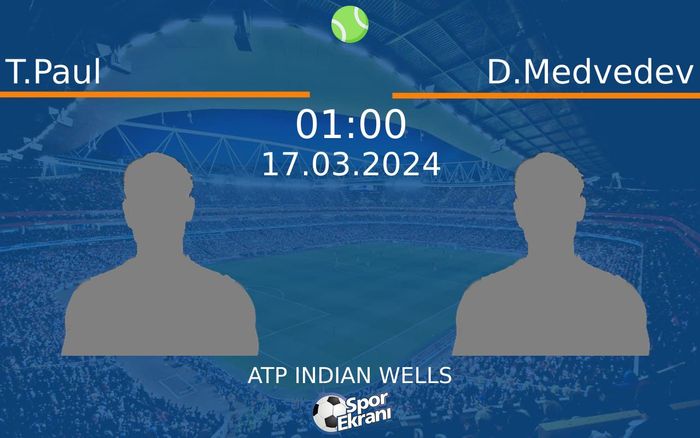 17 Mart 2024 T.Paul vs D.Medvedev maçı Hangi Kanalda Saat Kaçta Yayınlanacak? 17 Mart 2024 T.Paul vs D.Medvedev maçı Hangi Kanalda Saat Kaçta Yayınlanacak?