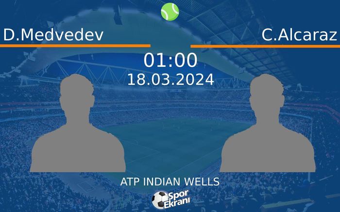 18 Mart 2024 D.Medvedev vs C.Alcaraz maçı Hangi Kanalda Saat Kaçta Yayınlanacak?