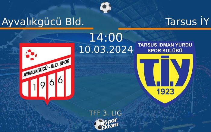 10 Mart 2024 Ayvalıkgücü Bld. vs Tarsus İY maçı Hangi Kanalda Saat Kaçta Yayınlanacak? 10 Mart 2024 Ayvalıkgücü Bld. vs Tarsus İY maçı Hangi Kanalda Saat Kaçta Yayınlanacak?