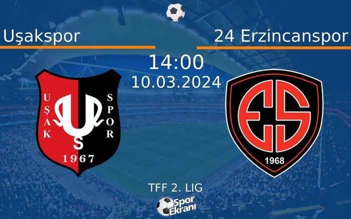 10 Mart 2024 Uşakspor vs 24 Erzincanspor maçı Hangi Kanalda Saat Kaçta Yayınlanacak? 10 Mart 2024 Uşakspor vs 24 Erzincanspor maçı Hangi Kanalda Saat Kaçta Yayınlanacak?