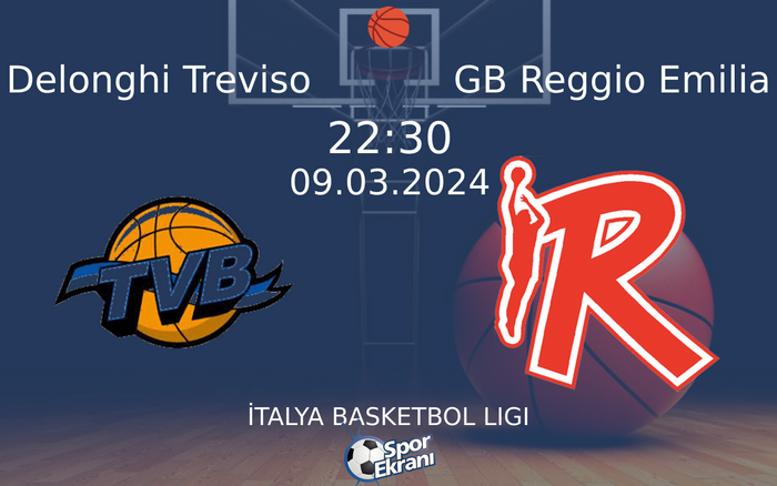 09 Mart 2024 Delonghi Treviso vs GB Reggio Emilia maçı Hangi Kanalda Saat Kaçta Yayınlanacak? 09 Mart 2024 Delonghi Treviso vs GB Reggio Emilia maçı Hangi Kanalda Saat Kaçta Yayınlanacak?