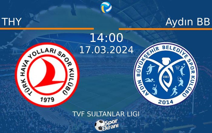 17 Mart 2024 THY vs Aydın BB maçı Hangi Kanalda Saat Kaçta Yayınlanacak? 17 Mart 2024 THY vs Aydın BB maçı Hangi Kanalda Saat Kaçta Yayınlanacak?