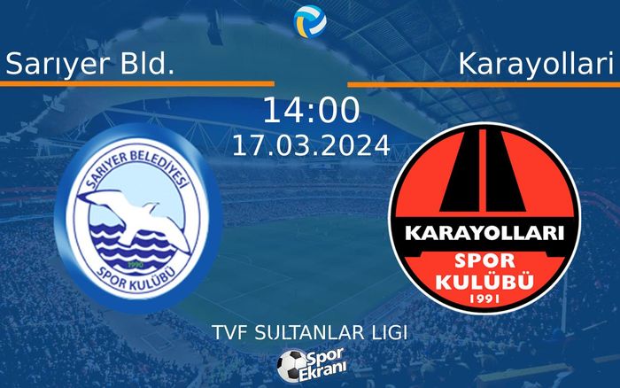 17 Mart 2024 Sarıyer Bld. vs Karayollari maçı Hangi Kanalda Saat Kaçta Yayınlanacak? 17 Mart 2024 Sarıyer Bld. vs Karayollari maçı Hangi Kanalda Saat Kaçta Yayınlanacak?