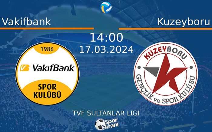 17 Mart 2024 Vakifbank vs Kuzeyboru maçı Hangi Kanalda Saat Kaçta Yayınlanacak? 17 Mart 2024 Vakifbank vs Kuzeyboru maçı Hangi Kanalda Saat Kaçta Yayınlanacak?