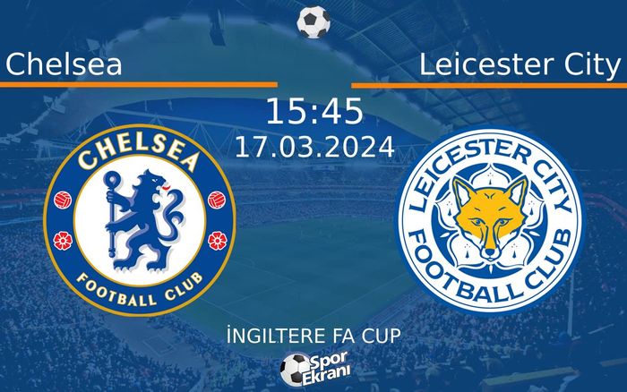 17 Mart 2024 Chelsea vs Leicester City maçı Hangi Kanalda Saat Kaçta Yayınlanacak? 17 Mart 2024 Chelsea vs Leicester City maçı Hangi Kanalda Saat Kaçta Yayınlanacak?