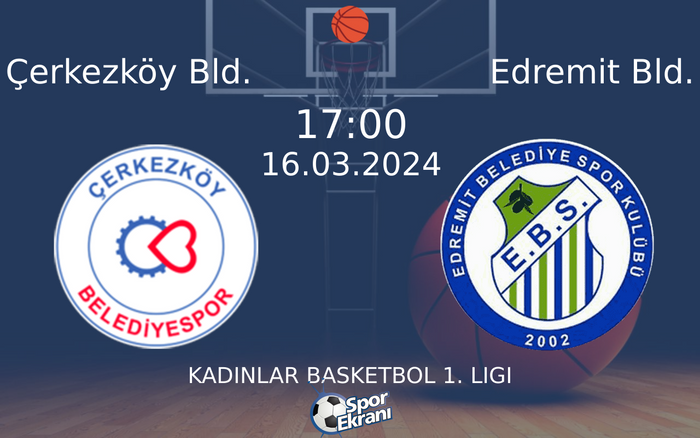 16 Mart 2024 Çerkezköy Bld. vs Edremit Bld. maçı Hangi Kanalda Saat Kaçta Yayınlanacak? 16 Mart 2024 Çerkezköy Bld. vs Edremit Bld. maçı Hangi Kanalda Saat Kaçta Yayınlanacak?