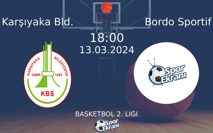 13 Mart 2024 Karşıyaka Bld. vs Bordo Sportif maçı Hangi Kanalda Saat Kaçta Yayınlanacak? 13 Mart 2024 Karşıyaka Bld. vs Bordo Sportif maçı Hangi Kanalda Saat Kaçta Yayınlanacak?