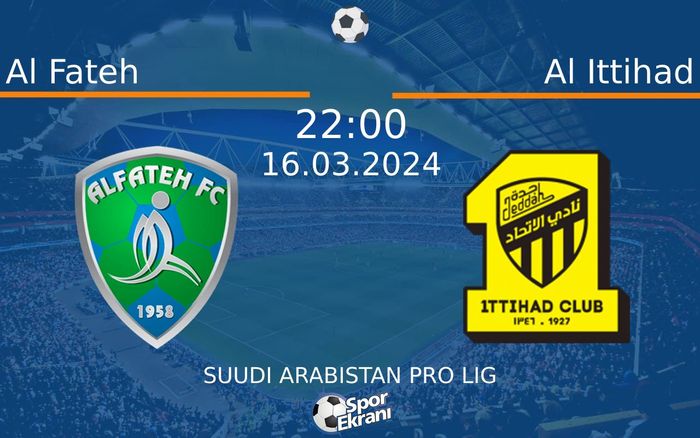 16 Mart 2024 Al Fateh vs Al Ittihad maçı Hangi Kanalda Saat Kaçta Yayınlanacak? 16 Mart 2024 Al Fateh vs Al Ittihad maçı Hangi Kanalda Saat Kaçta Yayınlanacak?