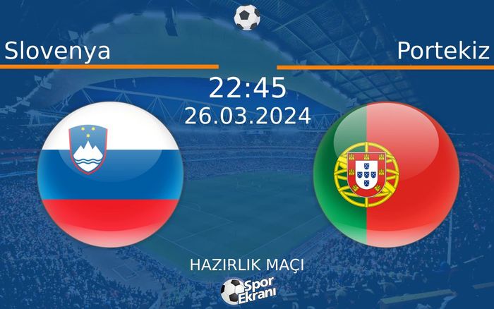 26 Mart 2024 Slovenya vs Portekiz maçı Hangi Kanalda Saat Kaçta Yayınlanacak?