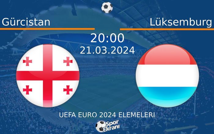 21 Mart 2024 Gürcistan vs Lüksemburg maçı Hangi Kanalda Saat Kaçta Yayınlanacak? 21 Mart 2024 Gürcistan vs Lüksemburg maçı Hangi Kanalda Saat Kaçta Yayınlanacak?