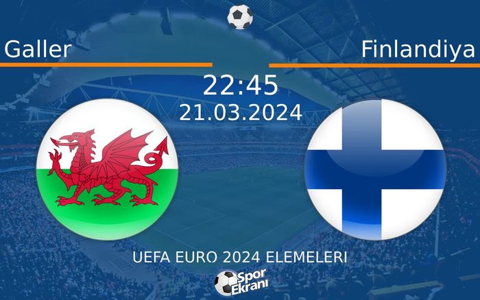 21 Mart 2024 Galler vs Finlandiya maçı Hangi Kanalda Saat Kaçta Yayınlanacak? 21 Mart 2024 Galler vs Finlandiya maçı Hangi Kanalda Saat Kaçta Yayınlanacak?