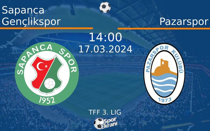 17 Mart 2024 Sapanca Gençlikspor vs Pazarspor maçı Hangi Kanalda Saat Kaçta Yayınlanacak? 17 Mart 2024 Sapanca Gençlikspor vs Pazarspor maçı Hangi Kanalda Saat Kaçta Yayınlanacak?