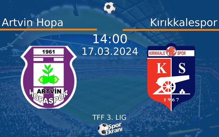 17 Mart 2024 Artvin Hopa vs Kırıkkalespor maçı Hangi Kanalda Saat Kaçta Yayınlanacak? 17 Mart 2024 Artvin Hopa vs Kırıkkalespor maçı Hangi Kanalda Saat Kaçta Yayınlanacak?