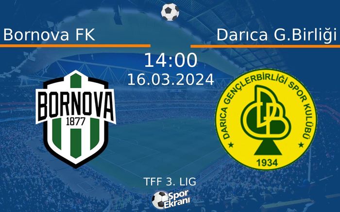 16 Mart 2024 Bornova FK vs Darıca G.Birliği maçı Hangi Kanalda Saat Kaçta Yayınlanacak? 16 Mart 2024 Bornova FK vs Darıca G.Birliği maçı Hangi Kanalda Saat Kaçta Yayınlanacak?