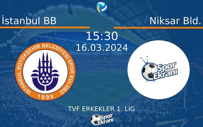 16 Mart 2024 İstanbul BB vs Niksar Bld. maçı Hangi Kanalda Saat Kaçta Yayınlanacak? 16 Mart 2024 İstanbul BB vs Niksar Bld. maçı Hangi Kanalda Saat Kaçta Yayınlanacak?