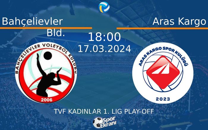 17 Mart 2024 Bahçelievler Bld. vs Aras Kargo maçı Hangi Kanalda Saat Kaçta Yayınlanacak? 17 Mart 2024 Bahçelievler Bld. vs Aras Kargo maçı Hangi Kanalda Saat Kaçta Yayınlanacak?