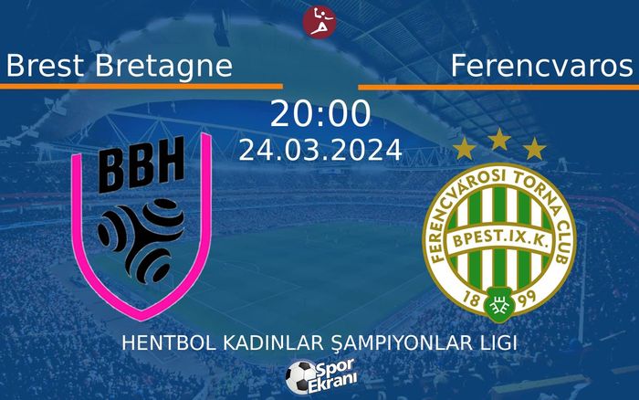 24 Mart 2024 Brest Bretagne vs Ferencvaros maçı Hangi Kanalda Saat Kaçta Yayınlanacak?