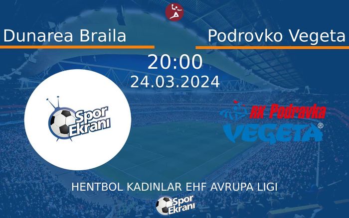 24 Mart 2024 Dunarea Braila vs Podrovko Vegeta maçı Hangi Kanalda Saat Kaçta Yayınlanacak? 24 Mart 2024 Dunarea Braila vs Podrovko Vegeta maçı Hangi Kanalda Saat Kaçta Yayınlanacak?