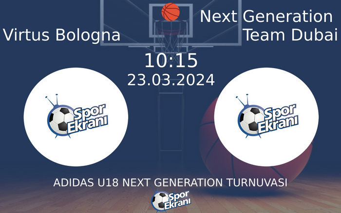 23 Mart 2024 Virtus Bologna vs Next Generation Team Dubai maçı Hangi Kanalda Saat Kaçta Yayınlanacak? 23 Mart 2024 Virtus Bologna vs Next Generation Team Dubai maçı Hangi Kanalda Saat Kaçta Yayınlanacak?