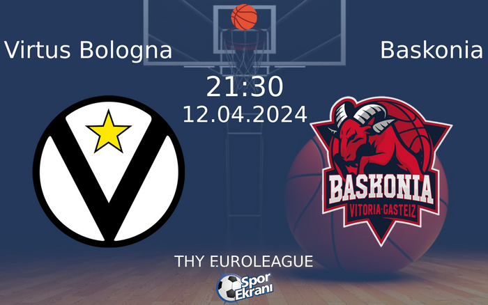 12 Nisan 2024 Virtus Bologna vs Baskonia maçı Hangi Kanalda Saat Kaçta Yayınlanacak? 12 Nisan 2024 Virtus Bologna vs Baskonia maçı Hangi Kanalda Saat Kaçta Yayınlanacak?