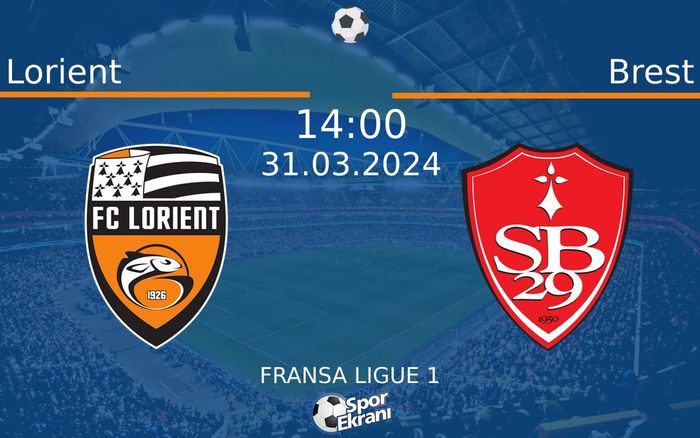 31 Mart 2024 Lorient vs Brest maçı Hangi Kanalda Saat Kaçta Yayınlanacak? 31 Mart 2024 Lorient vs Brest maçı Hangi Kanalda Saat Kaçta Yayınlanacak?