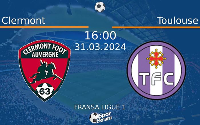31 Mart 2024 Clermont vs Toulouse maçı Hangi Kanalda Saat Kaçta Yayınlanacak? 31 Mart 2024 Clermont vs Toulouse maçı Hangi Kanalda Saat Kaçta Yayınlanacak?
