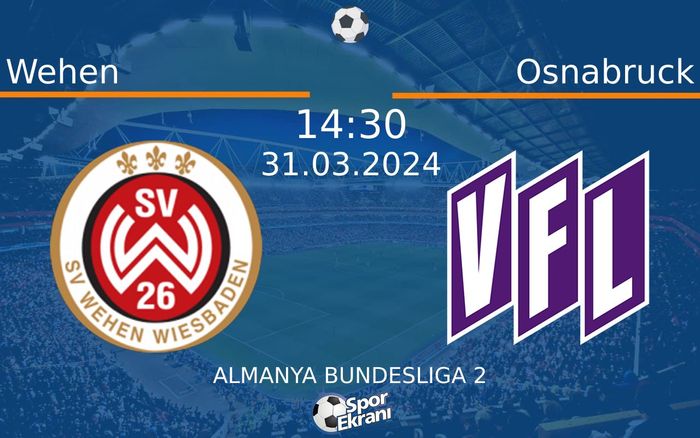 31 Mart 2024 Wehen vs Osnabruck maçı Hangi Kanalda Saat Kaçta Yayınlanacak? 31 Mart 2024 Wehen vs Osnabruck maçı Hangi Kanalda Saat Kaçta Yayınlanacak?