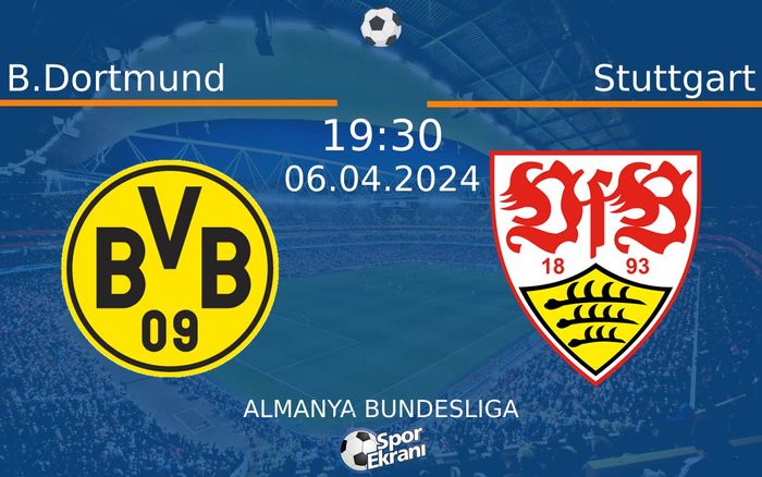 06 Nisan 2024 B.Dortmund vs Stuttgart maçı Hangi Kanalda Saat Kaçta Yayınlanacak?