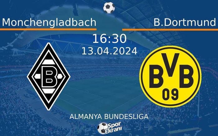 13 Nisan 2024 Monchengladbach vs B.Dortmund maçı Hangi Kanalda Saat Kaçta Yayınlanacak? 13 Nisan 2024 Monchengladbach vs B.Dortmund maçı Hangi Kanalda Saat Kaçta Yayınlanacak?