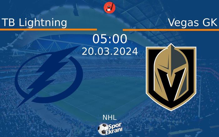 20 Mart 2024 TB Lightning vs Vegas GK maçı Hangi Kanalda Saat Kaçta Yayınlanacak? 20 Mart 2024 TB Lightning vs Vegas GK maçı Hangi Kanalda Saat Kaçta Yayınlanacak?