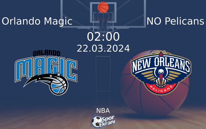 22 Mart 2024 Orlando Magic vs NO Pelicans maçı Hangi Kanalda Saat Kaçta Yayınlanacak? 22 Mart 2024 Orlando Magic vs NO Pelicans maçı Hangi Kanalda Saat Kaçta Yayınlanacak?