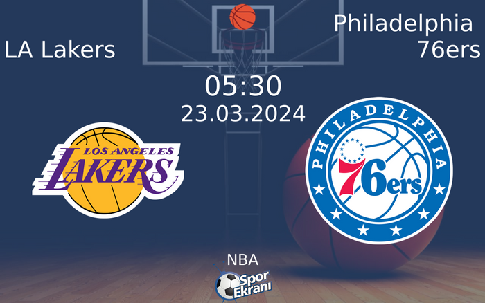 23 Mart 2024 LA Lakers vs Philadelphia 76ers maçı Hangi Kanalda Saat Kaçta Yayınlanacak? 23 Mart 2024 LA Lakers vs Philadelphia 76ers maçı Hangi Kanalda Saat Kaçta Yayınlanacak?