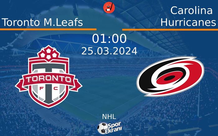 25 Mart 2024 Toronto M.Leafs vs Carolina Hurricanes maçı Hangi Kanalda Saat Kaçta Yayınlanacak? 25 Mart 2024 Toronto M.Leafs vs Carolina Hurricanes maçı Hangi Kanalda Saat Kaçta Yayınlanacak?