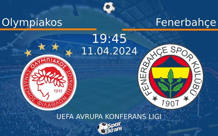 11 Nisan 2024 Olympiakos vs Fenerbahçe maçı Hangi Kanalda Saat Kaçta Yayınlanacak? 11 Nisan 2024 Olympiakos vs Fenerbahçe maçı Hangi Kanalda Saat Kaçta Yayınlanacak?