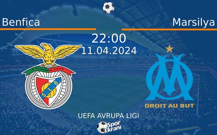 11 Nisan 2024 Benfica vs Marsilya maçı Hangi Kanalda Saat Kaçta Yayınlanacak?