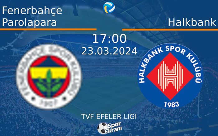 23 Mart 2024 Fenerbahçe Parolapara vs Halkbank maçı Hangi Kanalda Saat Kaçta Yayınlanacak? 23 Mart 2024 Fenerbahçe Parolapara vs Halkbank maçı Hangi Kanalda Saat Kaçta Yayınlanacak?