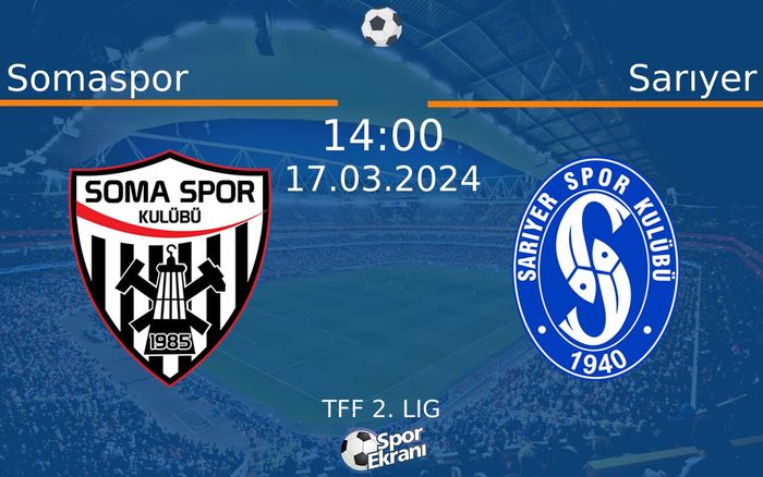 17 Mart 2024 Somaspor vs Sarıyer maçı Hangi Kanalda Saat Kaçta Yayınlanacak? 17 Mart 2024 Somaspor vs Sarıyer maçı Hangi Kanalda Saat Kaçta Yayınlanacak?