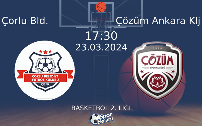 23 Mart 2024 Çorlu Bld. vs Çözüm Ankara Klj maçı Hangi Kanalda Saat Kaçta Yayınlanacak? 23 Mart 2024 Çorlu Bld. vs Çözüm Ankara Klj maçı Hangi Kanalda Saat Kaçta Yayınlanacak?
