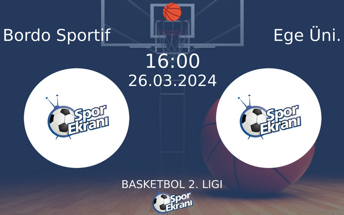 26 Mart 2024 Bordo Sportif vs Ege Üni. maçı Hangi Kanalda Saat Kaçta Yayınlanacak?