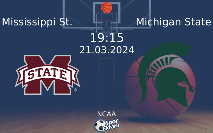 21 Mart 2024 Mississippi St. vs Michigan State maçı Hangi Kanalda Saat Kaçta Yayınlanacak? 21 Mart 2024 Mississippi St. vs Michigan State maçı Hangi Kanalda Saat Kaçta Yayınlanacak?