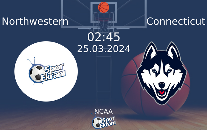 25 Mart 2024 Northwestern vs Connecticut maçı Hangi Kanalda Saat Kaçta Yayınlanacak? 25 Mart 2024 Northwestern vs Connecticut maçı Hangi Kanalda Saat Kaçta Yayınlanacak?