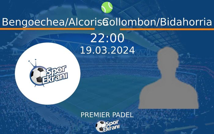19 Mart 2024 Bengoechea/Alcorisa vs Collombon/Bidahorria maçı Hangi Kanalda Saat Kaçta Yayınlanacak? 19 Mart 2024 Bengoechea/Alcorisa vs Collombon/Bidahorria maçı Hangi Kanalda Saat Kaçta Yayınlanacak?