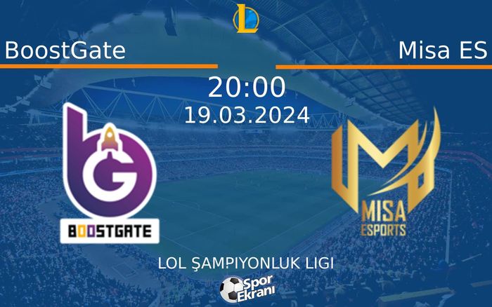 19 Mart 2024 BoostGate vs Misa ES maçı Hangi Kanalda Saat Kaçta Yayınlanacak? 19 Mart 2024 BoostGate vs Misa ES maçı Hangi Kanalda Saat Kaçta Yayınlanacak?