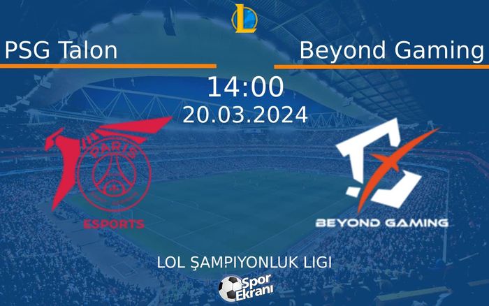 20 Mart 2024 PSG Talon vs Beyond Gaming maçı Hangi Kanalda Saat Kaçta Yayınlanacak? 20 Mart 2024 PSG Talon vs Beyond Gaming maçı Hangi Kanalda Saat Kaçta Yayınlanacak?